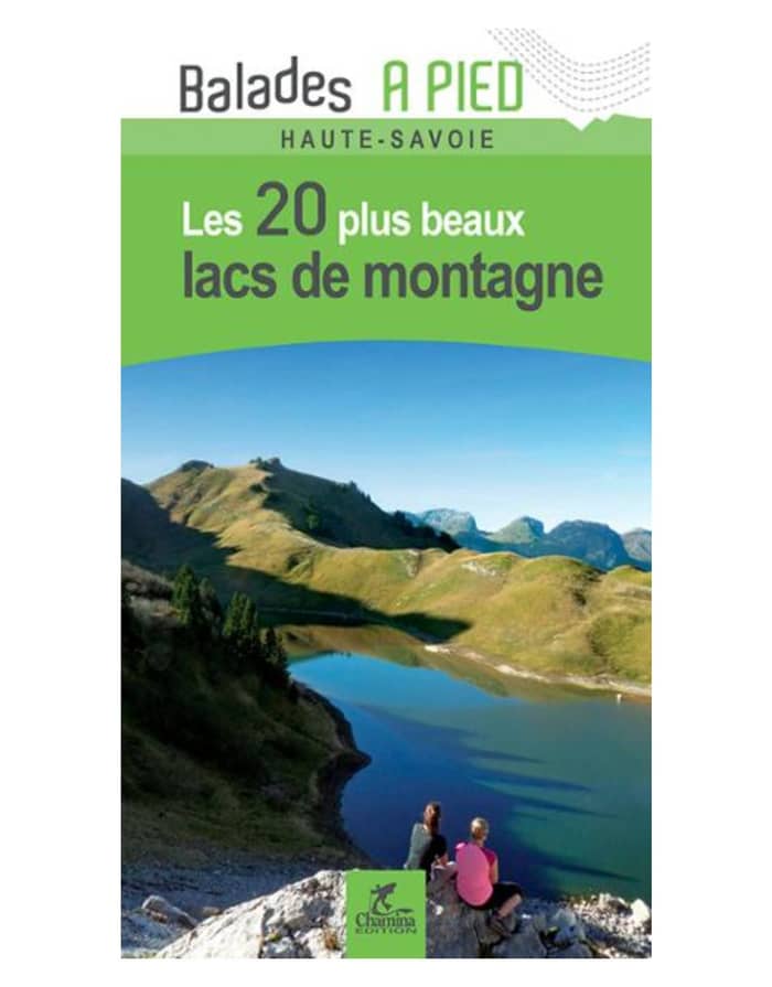 Les 20 Plus Beaux Lacs de Montagne Haute-Savoie