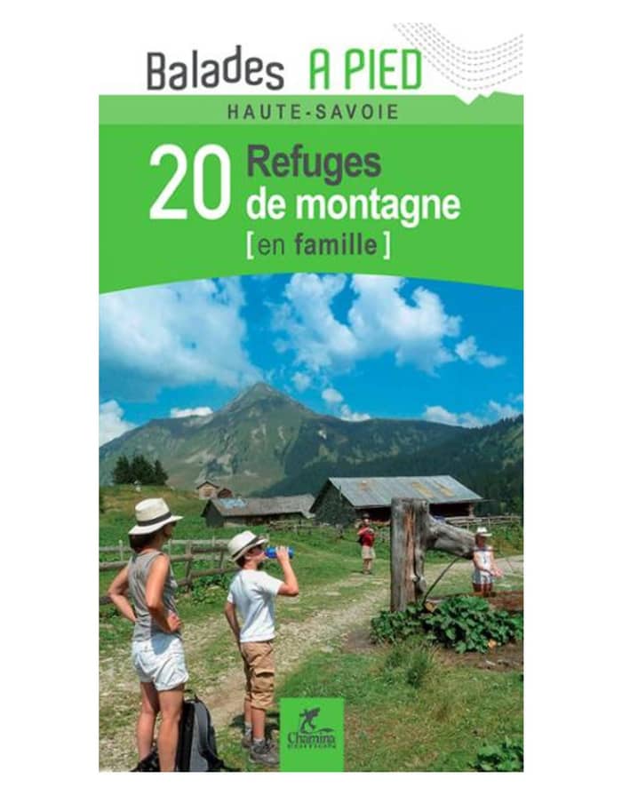 Haute-Savoie 20 Refuges de Montagne