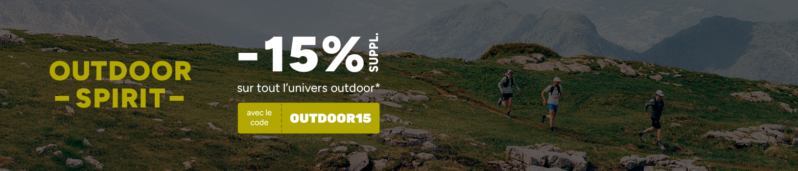 Outdoor spirit -15% suppl. sur tout l’univers outdoor*