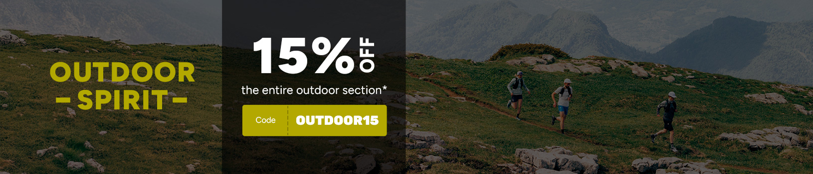 Outdoor spirit -15% off the entire outdoor section*