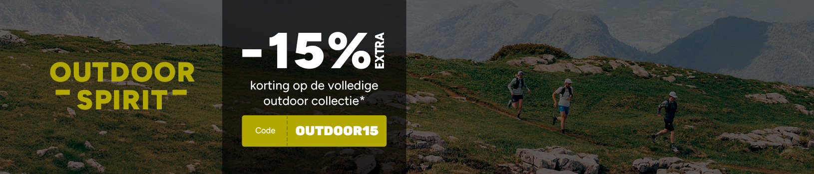 Outdoor spirit -15% extra korting op de volledige outdoor collectie*