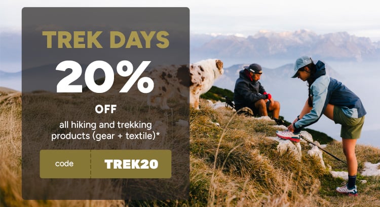 TREK DAYS 20% off textile and trekking equipment with code TREK20*