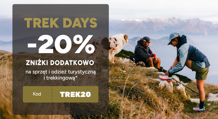 TREK DAYS: 20% dodatkowo na odzież i sprzęt trekkingowy z kodem TREK20*